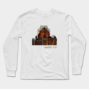 Quebec City Chateau Frontenac Long Sleeve T-Shirt